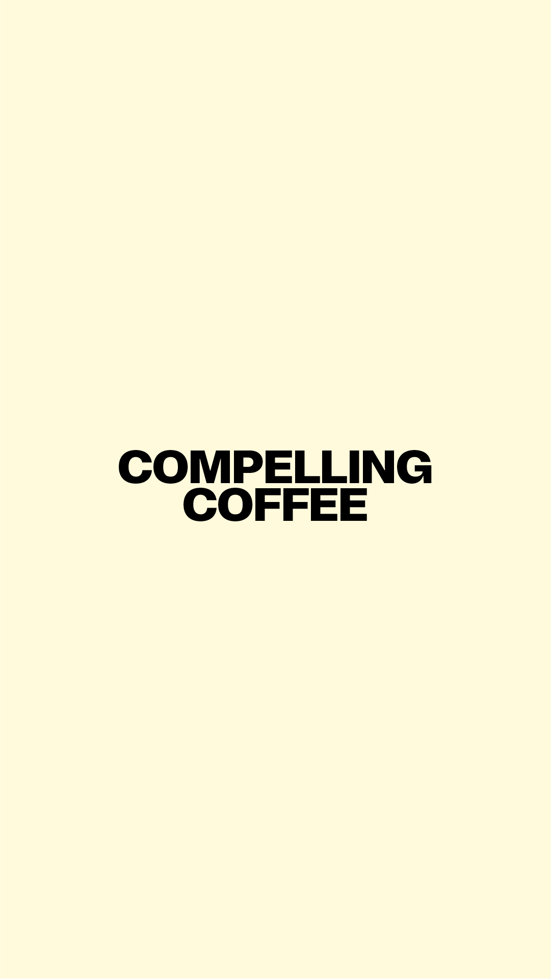 Compelling Coffee